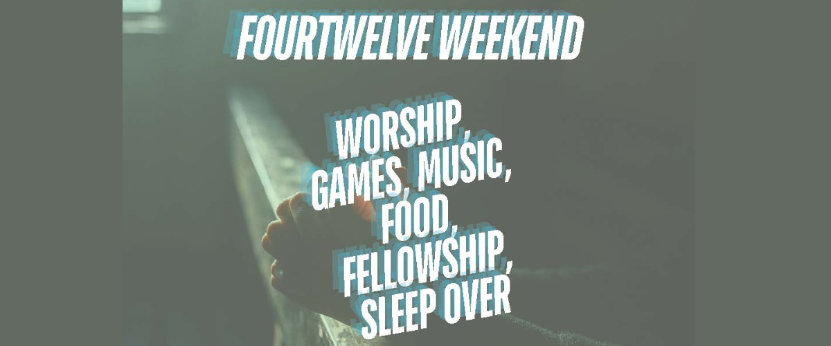 FourTwelve Weekend